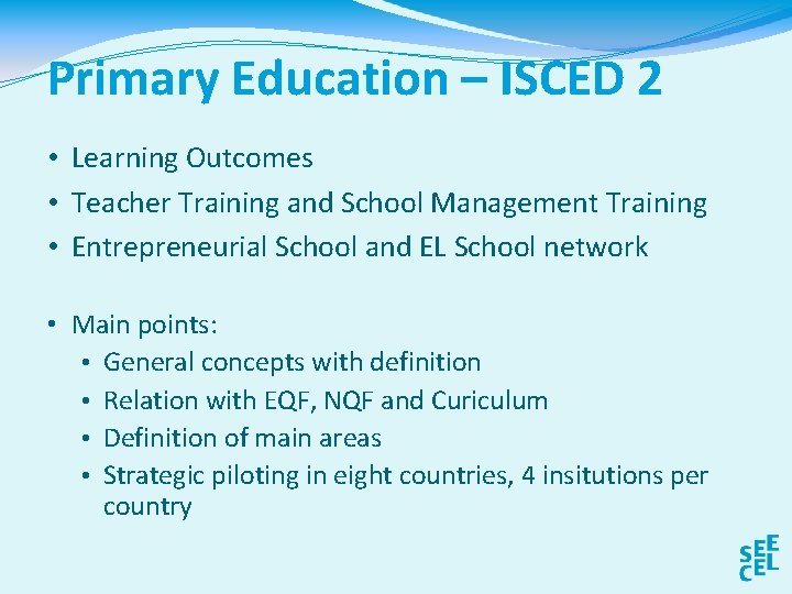 Primary Education – ISCED 2 • Learning Outcomes • Teacher Training and School Management