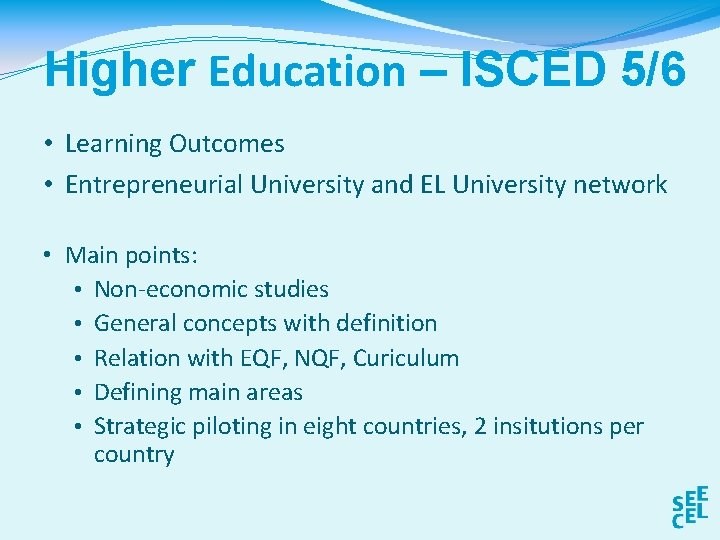 Higher Education – ISCED 5/6 • Learning Outcomes • Entrepreneurial University and EL University