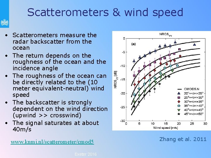 Scatterometers & wind speed • Scatterometers measure the radar backscatter from the ocean •