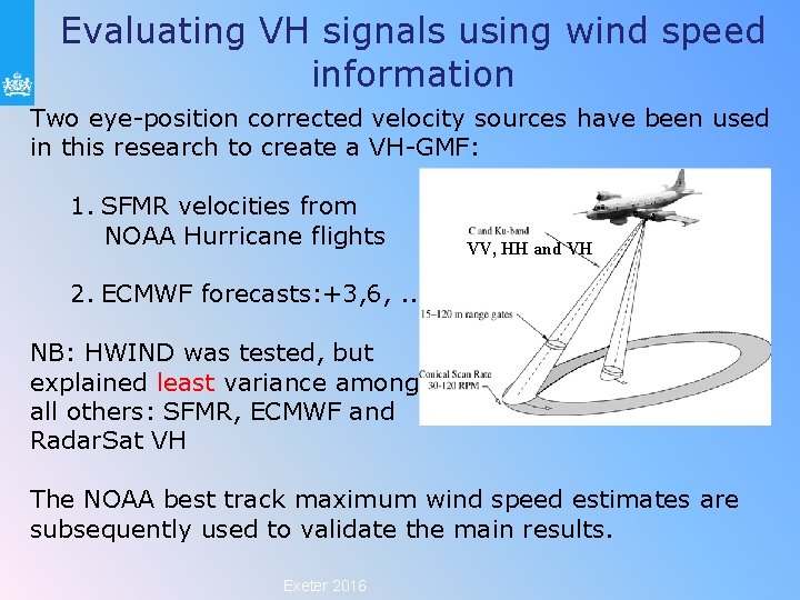 Evaluating VH signals using wind speed information Two eye-position corrected velocity sources have been