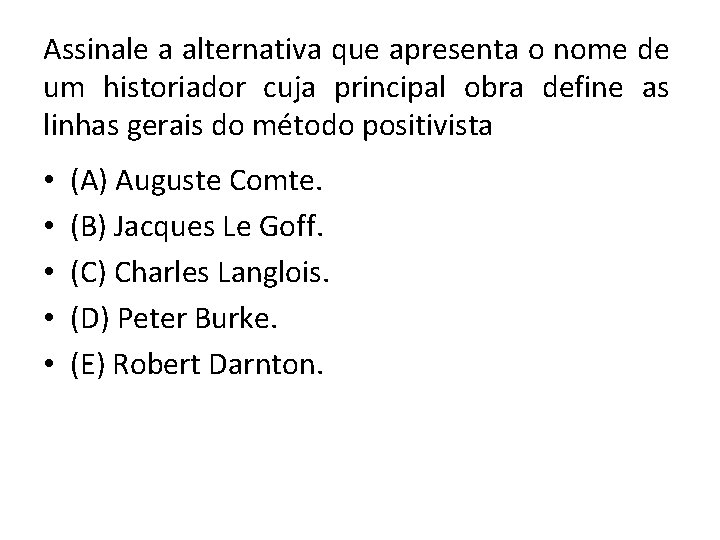 Assinale a alternativa que apresenta o nome de um historiador cuja principal obra define
