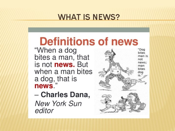 WHAT IS NEWS? 