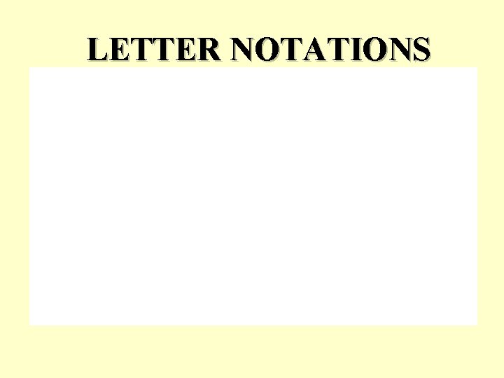 LETTER NOTATIONS 