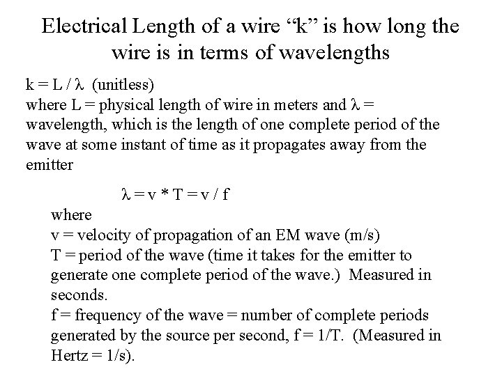 Electrical Length of a wire “k” is how long the wire is in terms