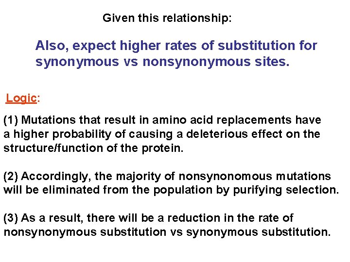 Given this relationship: Also, expect higher rates of substitution for synonymous vs nonsynonymous sites.
