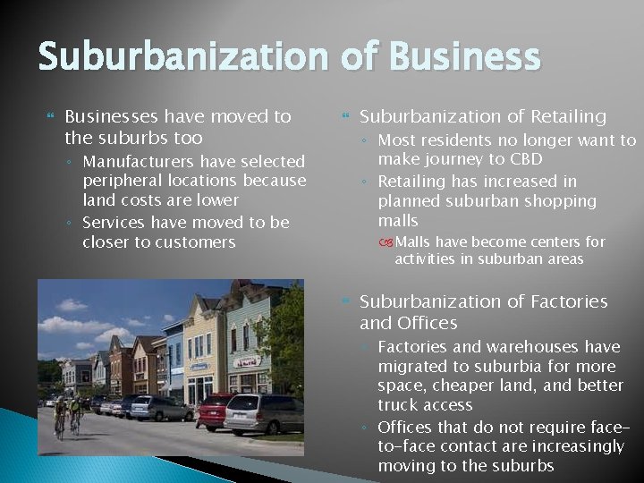 Suburbanization of Businesses have moved to the suburbs too Suburbanization of Retailing ◦ Most