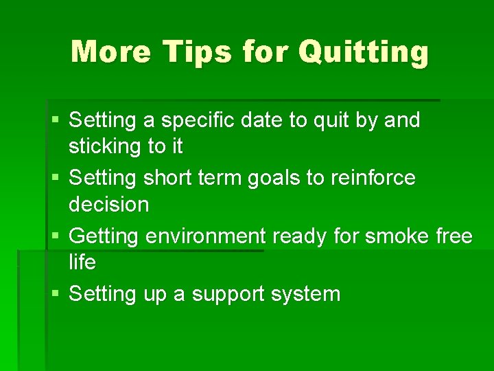 More Tips for Quitting § Setting a specific date to quit by and sticking