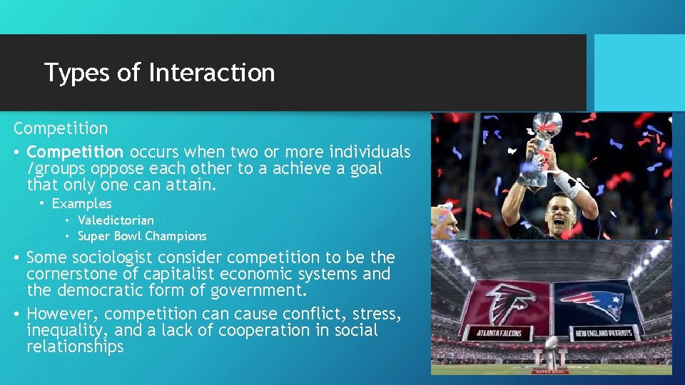 Types of Interaction Competition • Competition occurs when two or more individuals /groups oppose