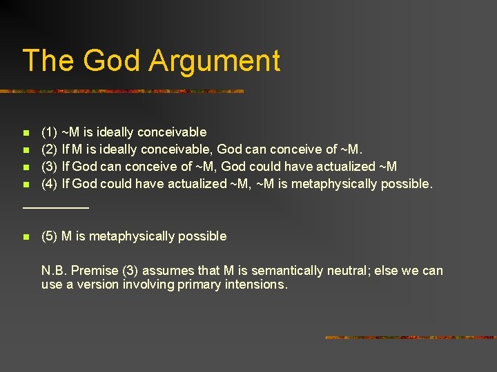 The God Argument (1) ~M is ideally conceivable n (2) If M is ideally