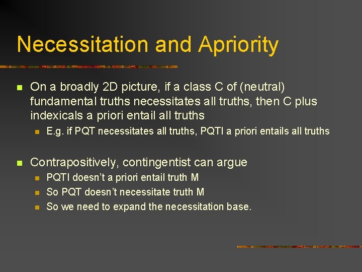 Necessitation and Apriority n On a broadly 2 D picture, if a class C