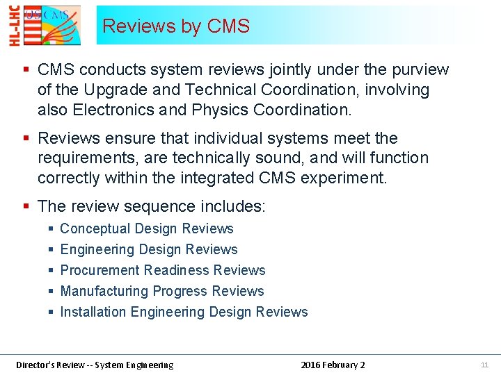 Reviews by CMS § CMS conducts system reviews jointly under the purview of the