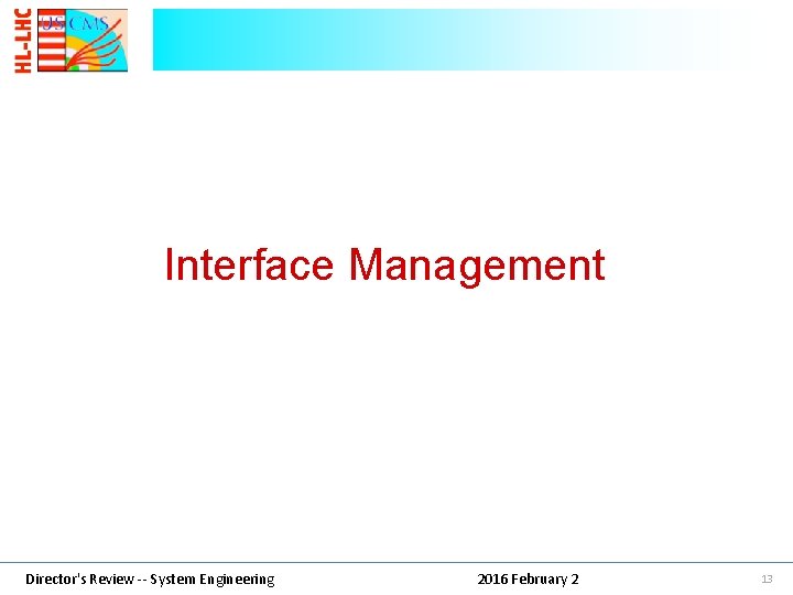 Interface Management Director's Review -- System Engineering 2016 February 2 13 