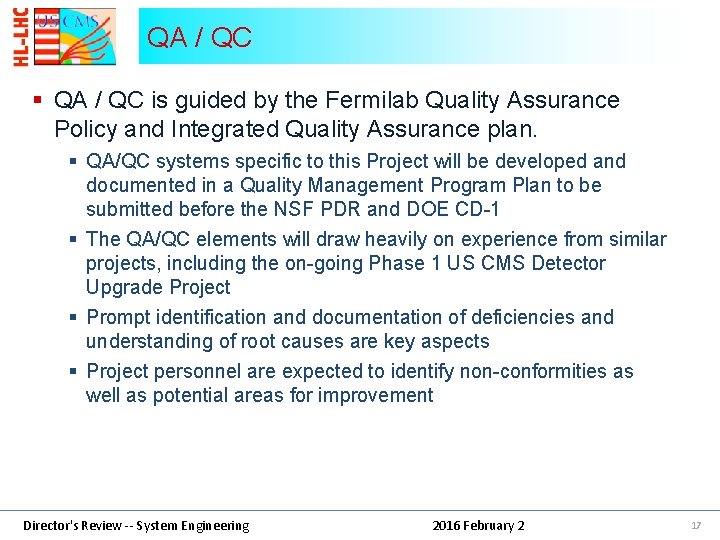 QA / QC § QA / QC is guided by the Fermilab Quality Assurance