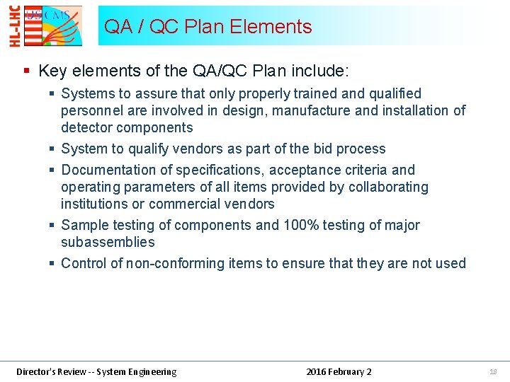 QA / QC Plan Elements § Key elements of the QA/QC Plan include: §