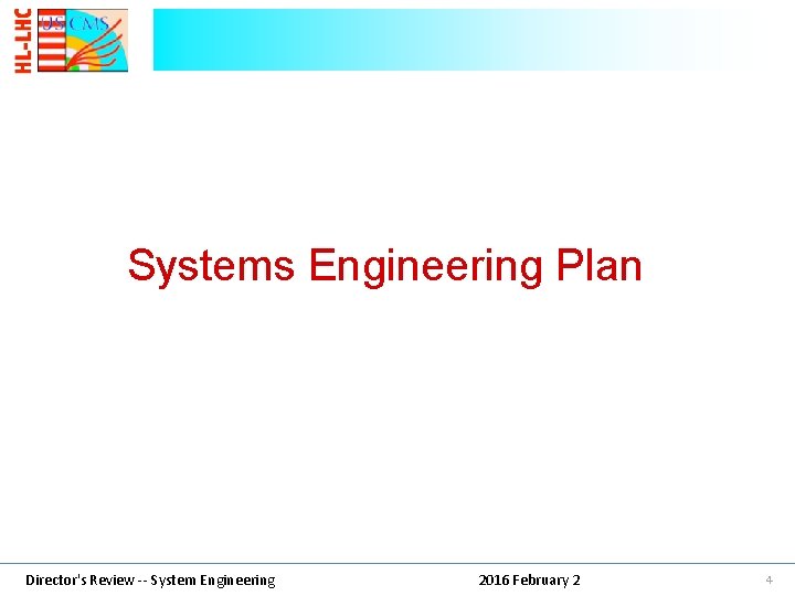 Systems Engineering Plan Director's Review -- System Engineering 2016 February 2 4 