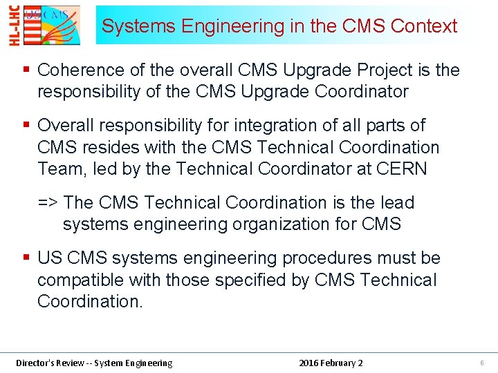Systems Engineering in the CMS Context § Coherence of the overall CMS Upgrade Project