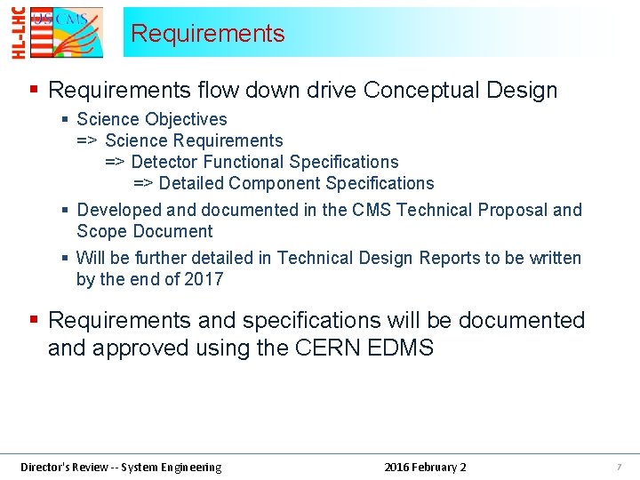 Requirements § Requirements flow down drive Conceptual Design § Science Objectives => Science Requirements