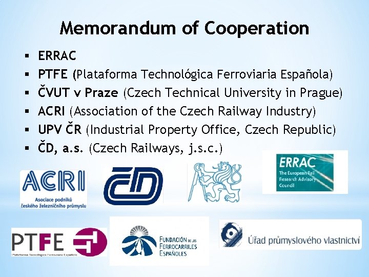 Memorandum of Cooperation § § § ERRAC PTFE (Plataforma Technológica Ferroviaria Española) ČVUT v