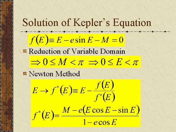 Solution of Kepler’s Equation Reduction of Variable Domain Newton Method 