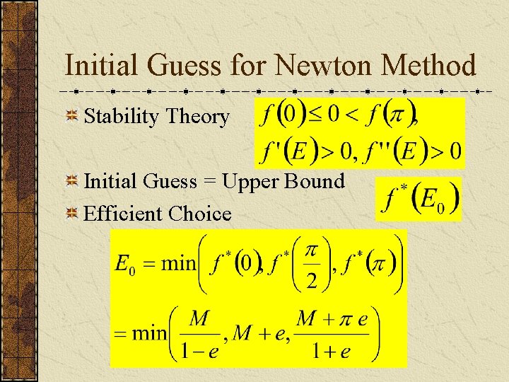 Initial Guess for Newton Method Stability Theory Initial Guess = Upper Bound Efficient Choice