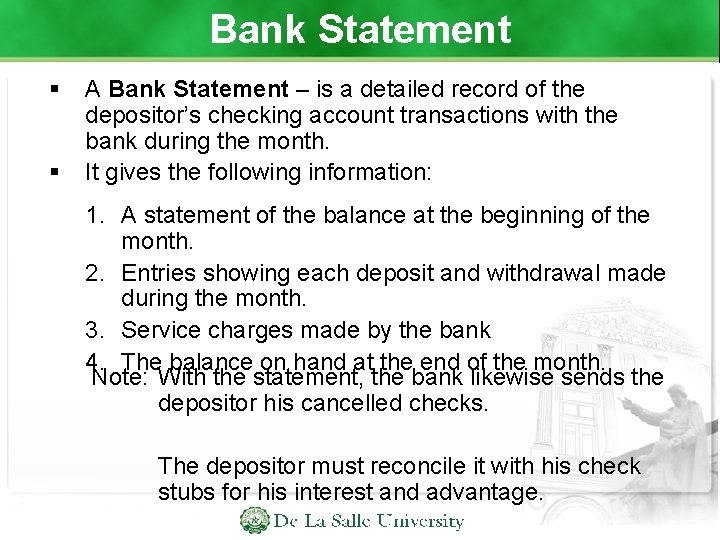 Bank Statement A Bank Statement – is a detailed record of the depositor’s checking