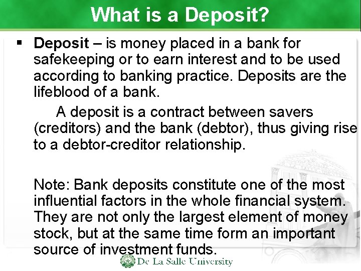 What is a Deposit? Deposit – is money placed in a bank for safekeeping