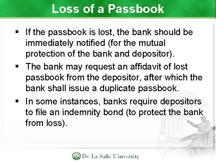 Loss of a Passbook If the passbook is lost, the bank should be immediately