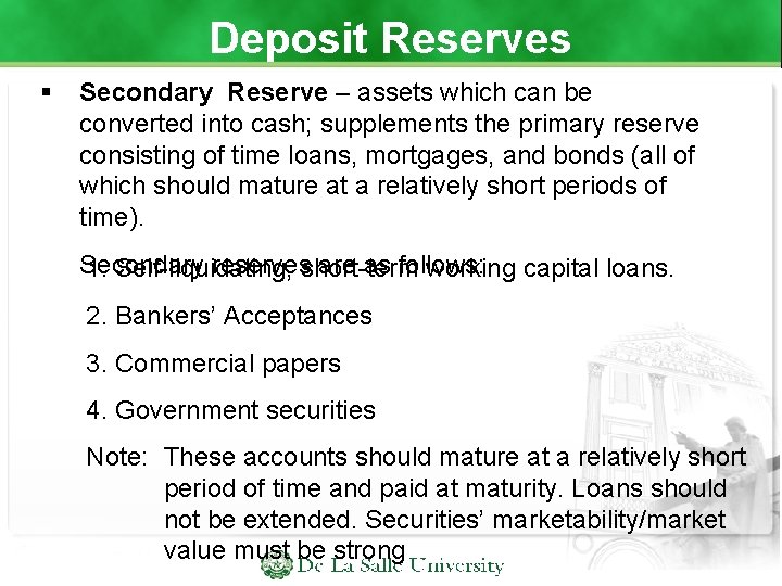 Deposit Reserves Secondary Reserve – assets which can be converted into cash; supplements the