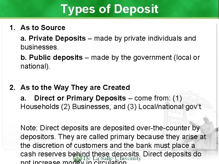 Types of Deposit 1. As to Source a. Private Deposits – made by private