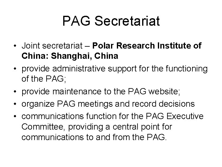 PAG Secretariat • Joint secretariat – Polar Research Institute of China: Shanghai, China •