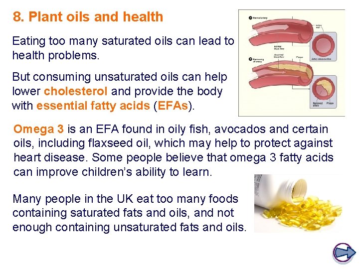 8. Plant oils and health Eating too many saturated oils can lead to health