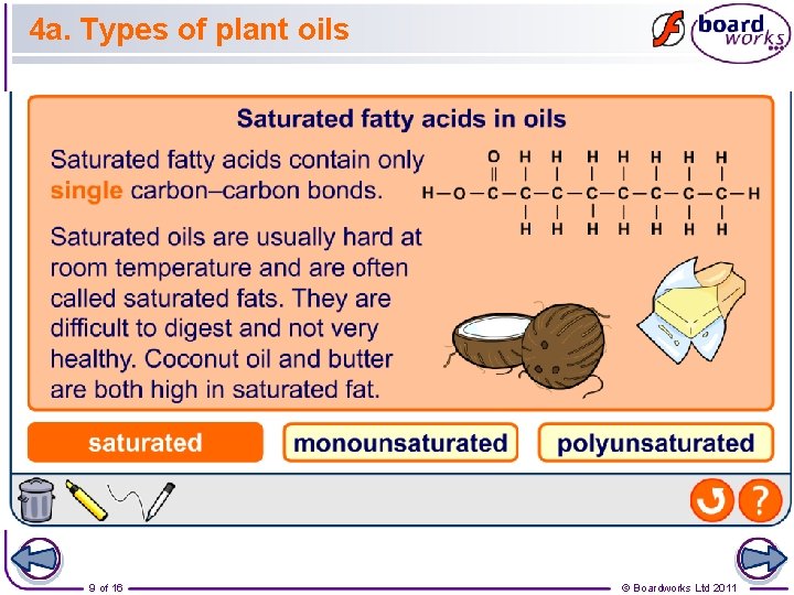 4 a. Types of plant oils 9 of 16 © Boardworks Ltd 2011 