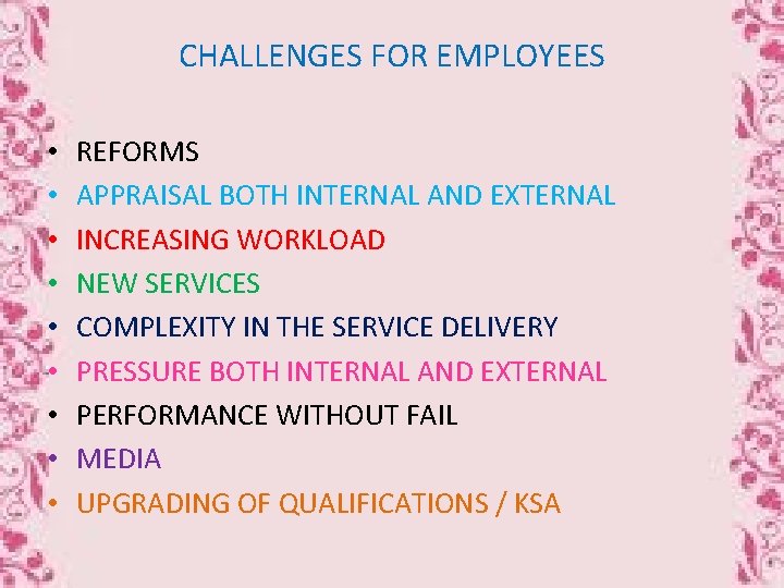 CHALLENGES FOR EMPLOYEES • • • REFORMS APPRAISAL BOTH INTERNAL AND EXTERNAL INCREASING WORKLOAD