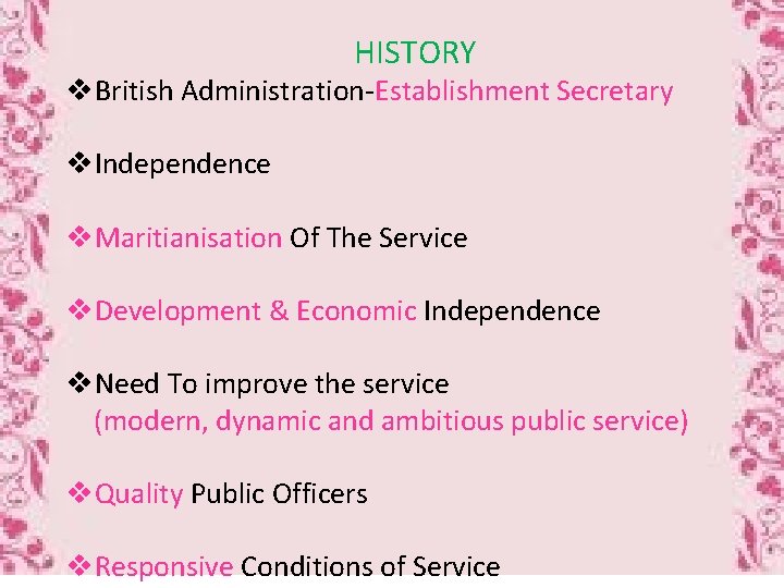 HISTORY v. British Administration-Establishment Secretary v. Independence v. Maritianisation Of The Service v. Development
