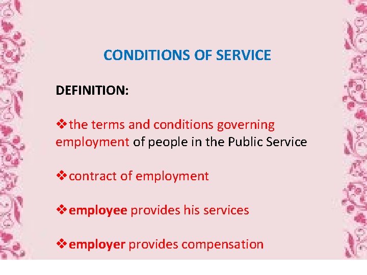 CONDITIONS OF SERVICE DEFINITION: vthe terms and conditions governing employment of people in the