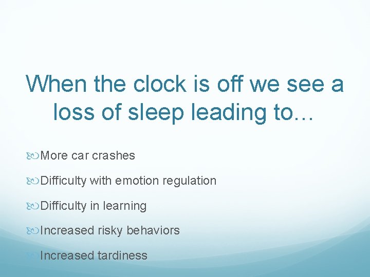 When the clock is off we see a loss of sleep leading to… More