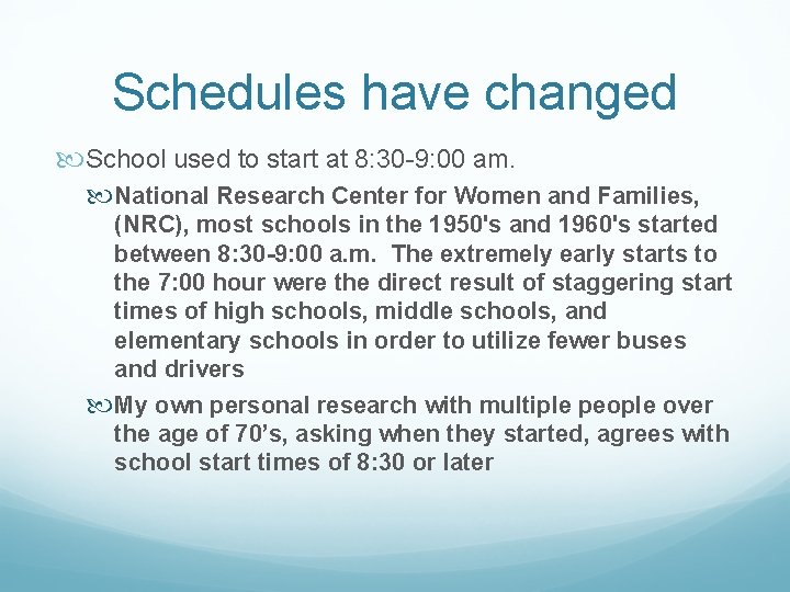 Schedules have changed School used to start at 8: 30 -9: 00 am. National