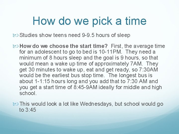 How do we pick a time Studies show teens need 9 -9. 5 hours