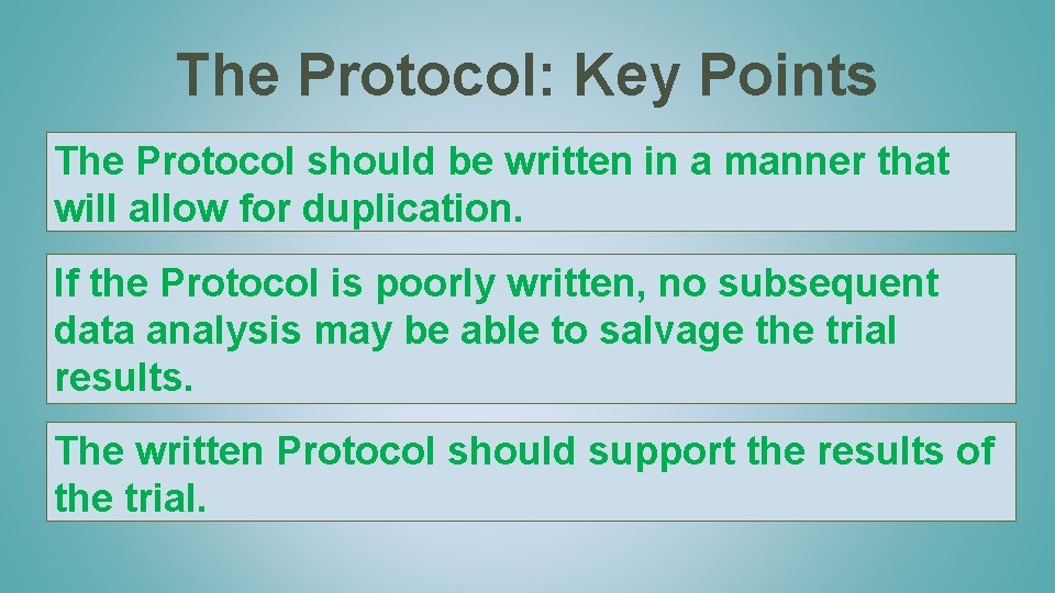 The Protocol: Key Points The Protocol should be written in a manner that will