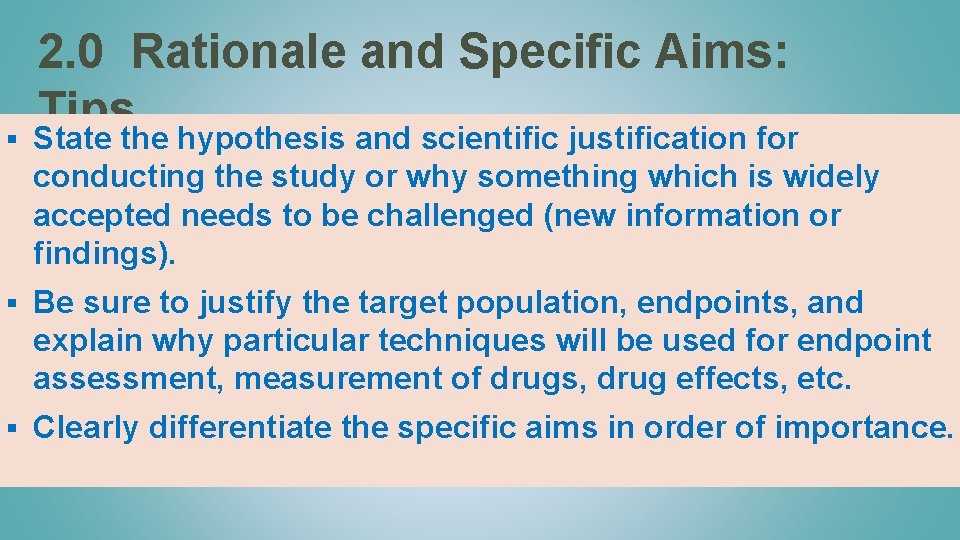 § 2. 0 Rationale and Specific Aims: Tips State the hypothesis and scientific justification