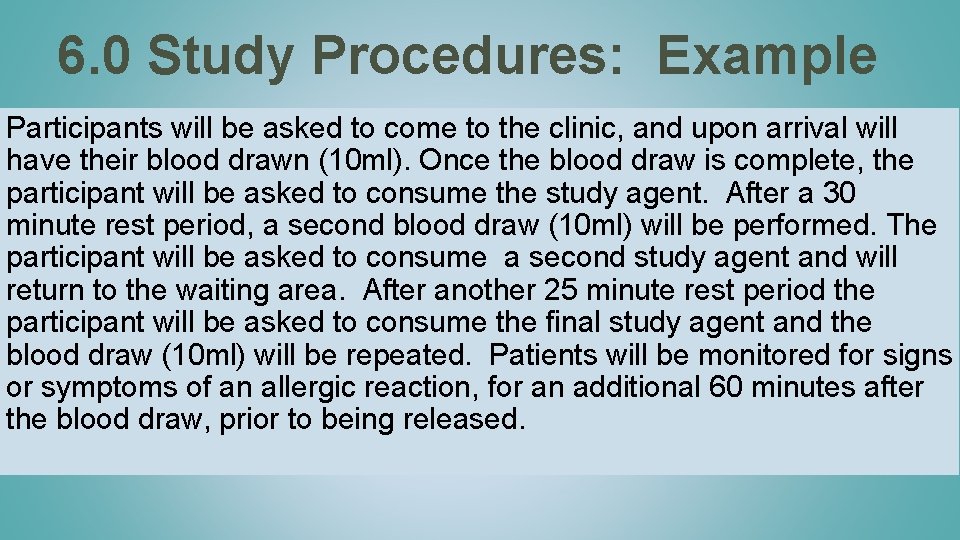 6. 0 Study Procedures: Example Participants will be asked to come to the clinic,