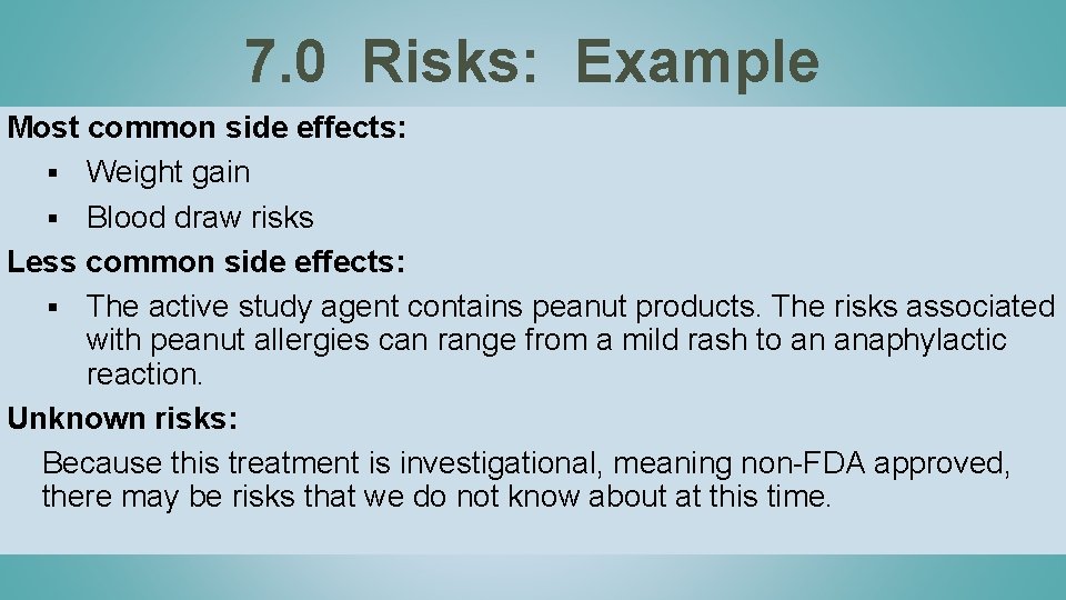 7. 0 Risks: Example Most common side effects: § Weight gain § Blood draw