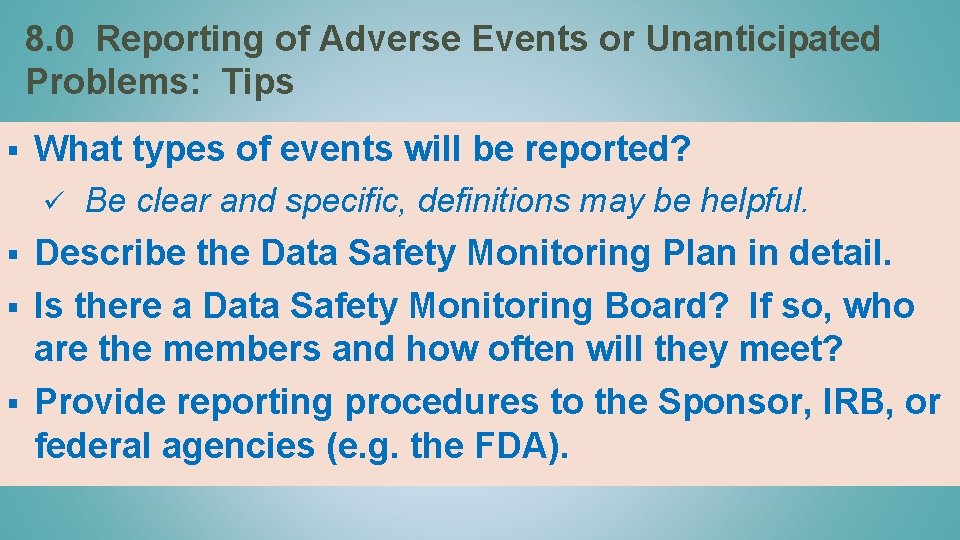 8. 0 Reporting of Adverse Events or Unanticipated Problems: Tips § What types of