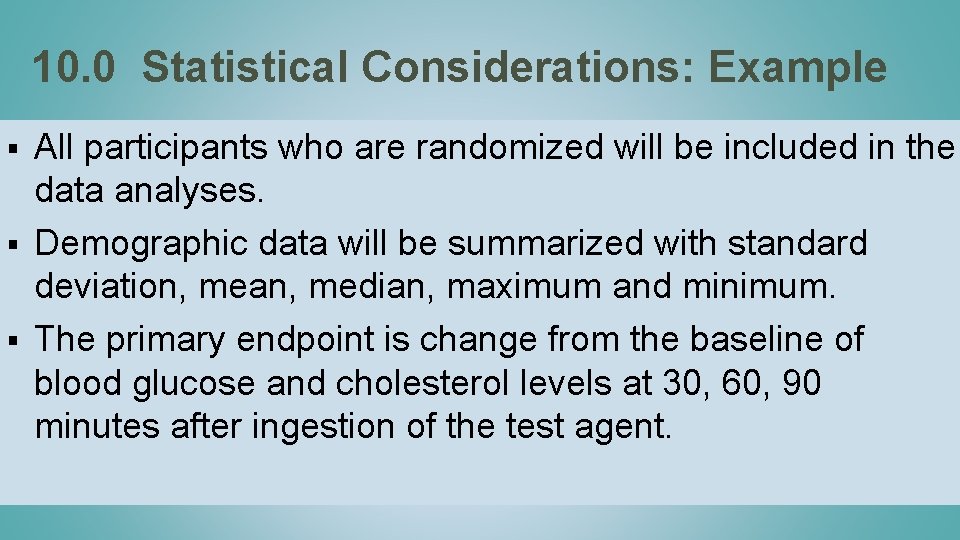 10. 0 Statistical Considerations: Example All participants who are randomized will be included in