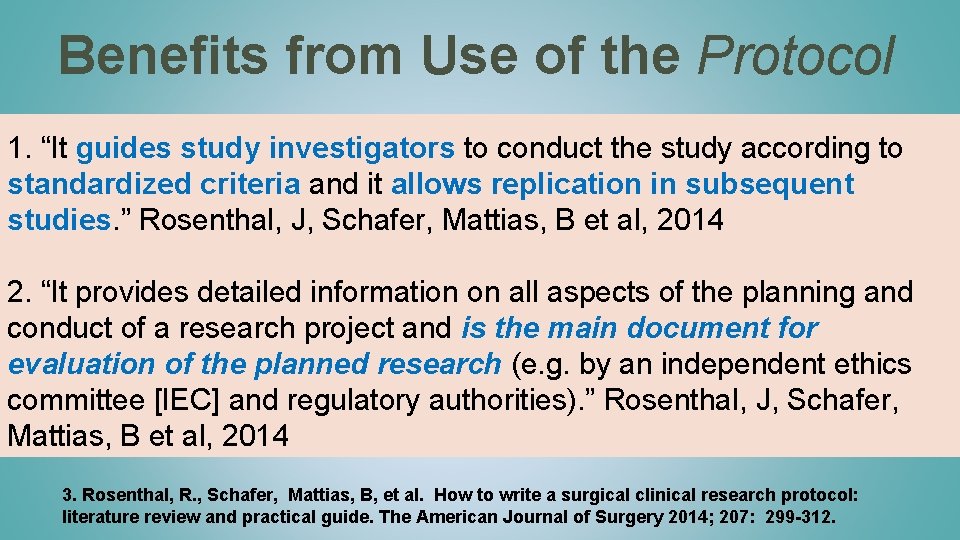 Benefits from Use of the Protocol 1. “It guides study investigators to conduct the