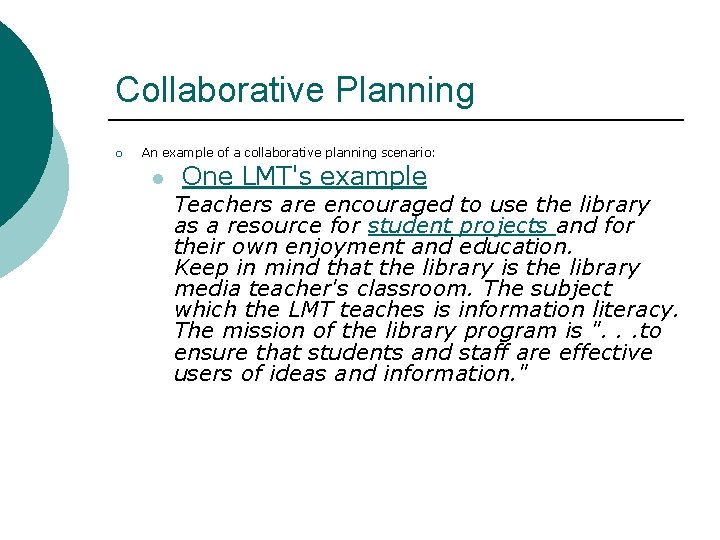 Collaborative Planning ¡ An example of a collaborative planning scenario: l One LMT's example