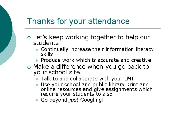 Thanks for your attendance ¡ Let’s keep working together to help our students: l