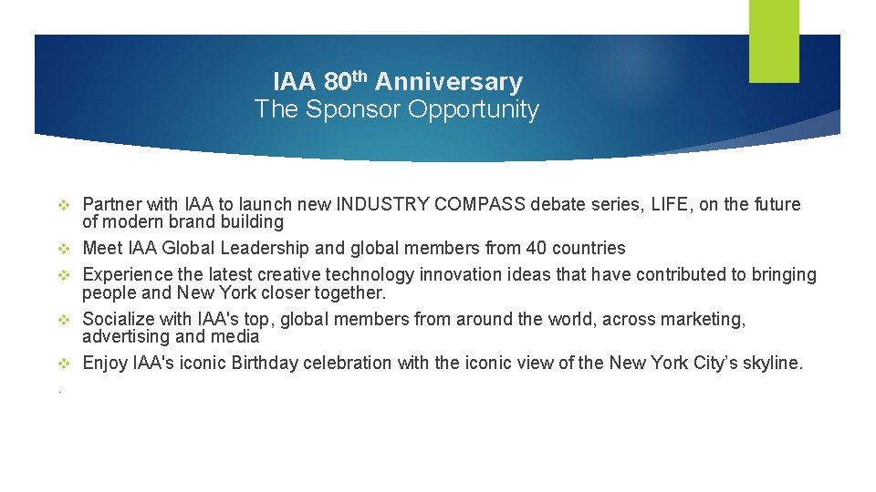IAA 80 th Anniversary The Sponsor Opportunity v v v. Partner with IAA to