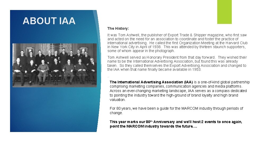 ABOUT IAA The History: It was Tom Ashwell, the publisher of Export Trade &