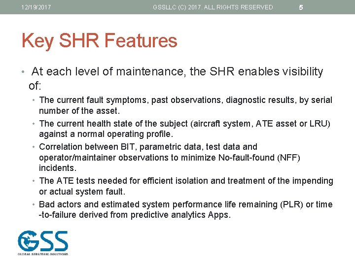12/19/2017 GSSLLC (C) 2017. ALL RIGHTS RESERVED 5 Key SHR Features • At each